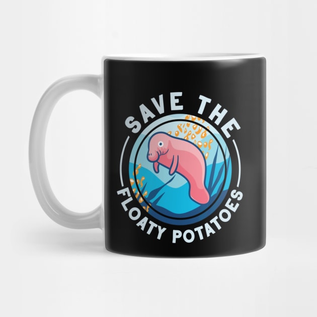 Save The Floaty Potatoes Manatee Lover Gift by Giggias